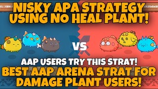 NISKY APA STRAT USING NO HEAL PLANT | AAP AXIE ARENA STRATEGY GAMEPLAY