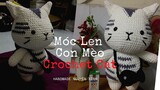 Móc Len Con Mèo Dễ Thương - Crochet A Cute Cat - Handmade Nguyên Bình.