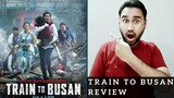 Train to Busan - Movie Review | Faheem Taj