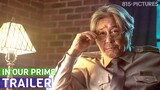 In Our Prime 이상한 나라의 수학자 (2022) | Official Trailer w/Eng Sub | ft. Choi Min-sik, Kim Dong-hwi