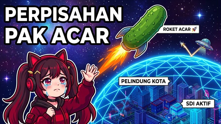 Perpisahan Pak Acar & Lahirnya Pelindung Kota dari UFO!