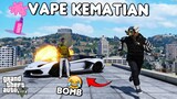 BOM VAPE KEMATIAN - GTA 5 ROLEPLAY