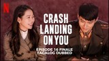 Crash Landing on You Episode 16 Finale Tagalog Dubbed