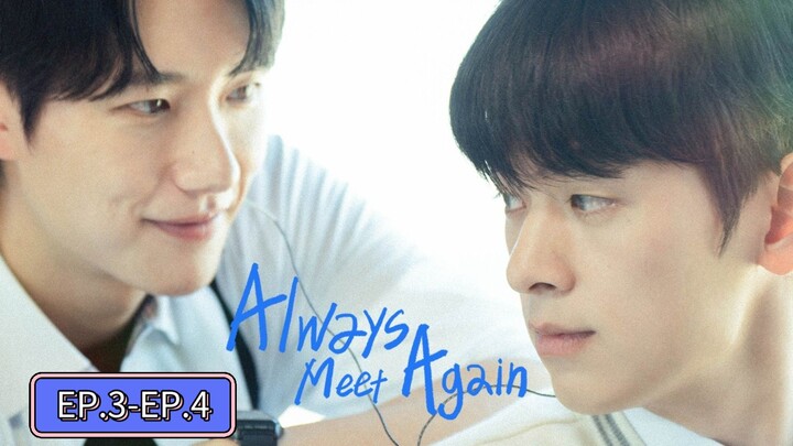 (ซับไทย)Always_Meet_Again EP.3-EP.4
