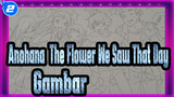 [Anohana: The Flower We Saw That Day] Gambar_2