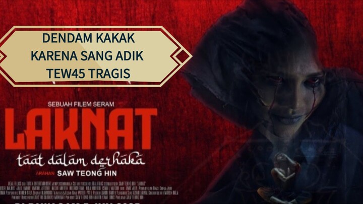 LAKNAT (2025) Dendam kakak atas kemati4n sang adik 🔥🔥🔥