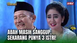 Sah!! Abah Punya 3 Istri Sekarang | UMMI ANTV Eps 22 FULL