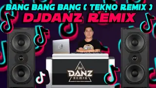 DjDanz Remix - Bang Bang Bang ( TikTok Viral Remix / Techno Remix )