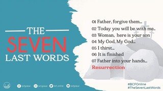 The Seven Last Words Sermon Series: The Resurrection