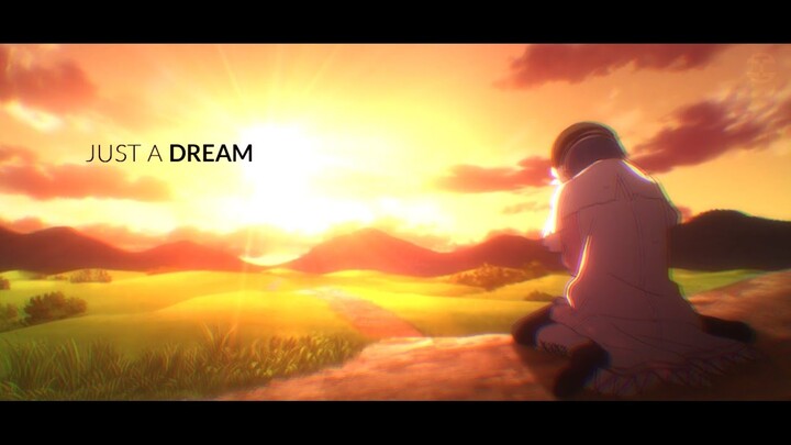【AMV】 Just A Dream | Plunderer