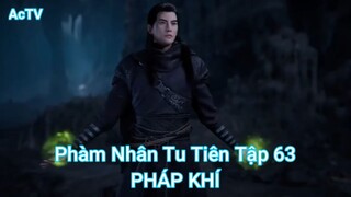 Phàm Nhân Tu Tiên Tập 63-PHÁP KHÍ