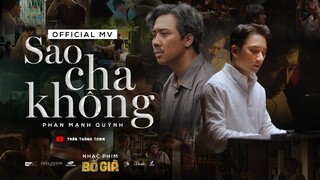 SAO CHA KHÔNG - PHAN MẠNH QUỲNH | OFFICIAL MV | OST BỐ GIÀ 2021