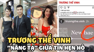 Trương Thế Vinh có động thái mới giữa tin đồn hẹn hò bí mật với Thúy Ngân