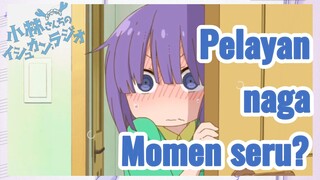 Pelayan naga Momen seru?