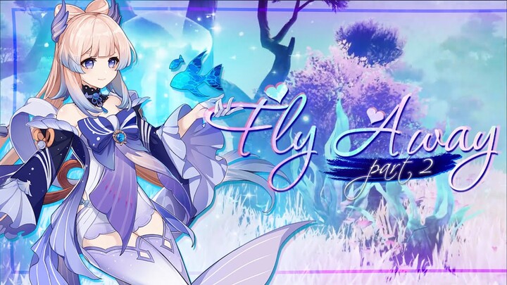 Genshin Impact - FLY AWAY pt.2 「AMV / GMV」