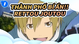 [Thành phố bí ẩn!!/MAD] Rettou Joutou_1