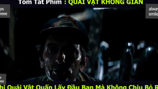 quái vật không gian p2 #alwayssmileeee