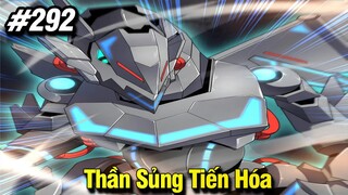 Thần Sủng Tiến Hóa Tập 292 | Review Phim Truyện Tranh Hay | Lệ Phi Vũ
