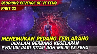 KEKUATAN PEDANG TERLARANG MENGUASAI TUBUH YE FENG | GLORIOUS REVENGE OF YE FENG | PART 22