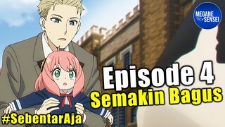 Ini Yang Gua Tunggu. Masuk Episode 4, Spy x Family Makin Bagus #SebentarAja