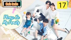 {Sub Indo} Please Be My Family Eps.17 | 2023