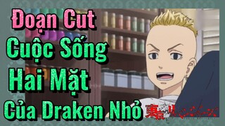 [Tokyo Revengers] Đoạn Cut |Cuộc Sống Hai Mặt Của Draken Nhỏ