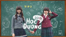 HỌC ĐƯỜNG 2015 - TẬP 2 | LỒNG TIẾNG VIỆT