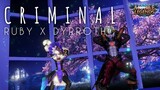 【Mobile Legends】Criminal/In the Name of Love | Ruby x Dyrroth