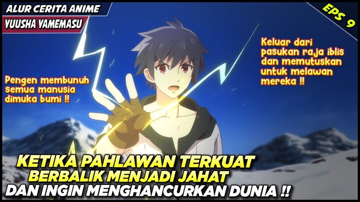 KETIKA PAHLAWAN TERKUAT INGIN MENGHANCURKAN DUNIA‼️ - Alur Cerita Anime Yuusha Yamemasu