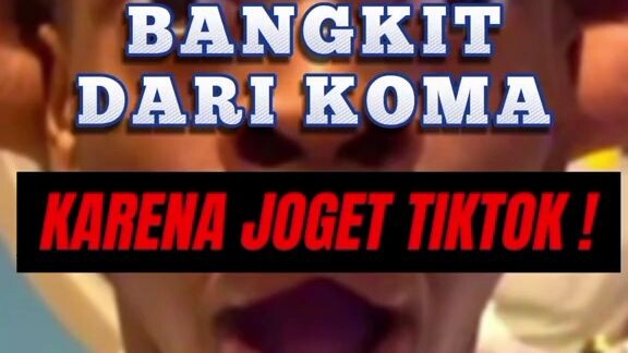 bangkit dari koma karena joget Tik tok