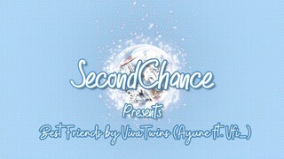 [SecondChance] Best Friend - Kana Nishino duet Cover by VivaTwins (Ayune ft. Vfi_)