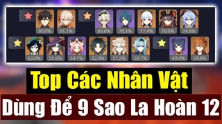 Top Các Nhân Vật Được Sử Dụng Nhiều Nhất Để Full Sao Là Hoàn Tầng 12 2.0 - Genshin Impact