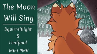 The Moon Will Sing [Warrior Cats - Squirrelflight & Leafpool Mini PMV]