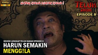 PEMB4LAS4N TERAKHIR YG DILAKUKAN OLEH HARUN DAN K0RB4N KEMBALI MUNCUL || TELUH DARAH EPISODE 8