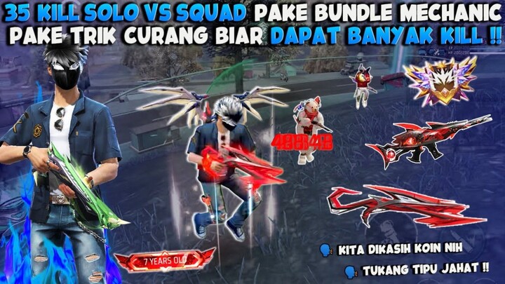 35 KILL SOLO VS SQUAD PAKE BUNDLE MECHANIC MASTERPLAN, PAKE TRIK CURANG BIAR BANYAK KILL
