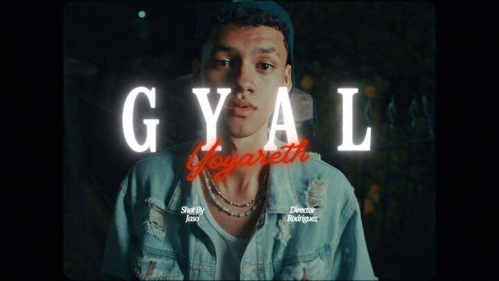 Yoyareth - GYAL (Video Oficial)