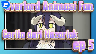 [Overlord] Kisah dari Nazarick Ep. 5: Legenda Cinta_2