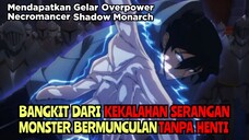 BANGKIT DARI KEKALAHAN SANG NECROMANCER SHADOW MONARCH MENGAMUK!!