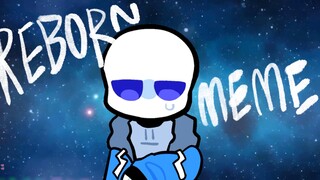 Reborn 【Undertale sans meme】