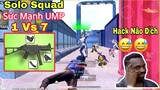 PUBG Mobile | Solo Squad 1 Vs 7 - Sức Mạnh Của UMP & Màn Hack Não Địch 😅 | NhâmHNTV