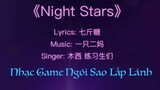 [Night Stars] Tay Hái Được Sao Trời - Lyric - Nhạc Game Ngôi Sao Lấp Lánh - Flipped In Love OST