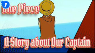 [One Piece] A Story about Our Captain_1