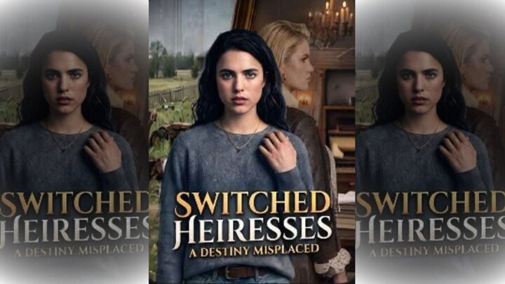 Switched Heiress A Destiny Misplaced