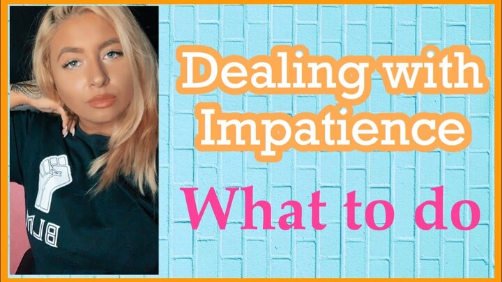Dealing with Impatience while Manifesting & How to Speed It Up.