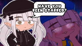 Have you been stabbed?