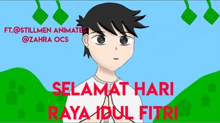 Selamat Hari Raya Idul Fitri FT:@Zahra Ocs @Stilmen Animates