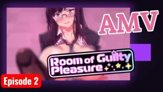 Room guilty pleasure episode 2 [AMV] Hita na Milky