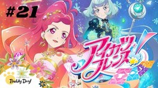 Tập 21| Aikatsu Friends! - Aikatsu: Tình Bạn Thân Thiết.
