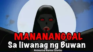 MANANANGGAL SA LIWANAG NG BUWAN|aswang Story| Animated Horror Stories