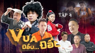 VUA ĐẦU...ĐẤT Tập 4 | Trung Ruồi, Minh Tít, Hoàng Sơn, Trần Vân, Thái Sơn, Chung Tũnn | Web Drama